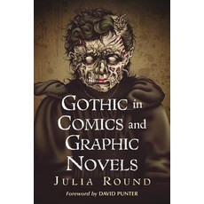 Gothic in Comics and Graphic Novels: A Critical Approach Paperback, McFarland & Company