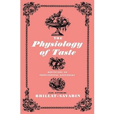The Physiology of Taste: Meditations on Transcendental Gastronomy Paperback, W. W. Norton & Company