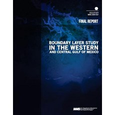 Boundary Layer Study in the Western and Central Gulf of Mexico Final Report Paperback, Createspace Independent Publishing Platform