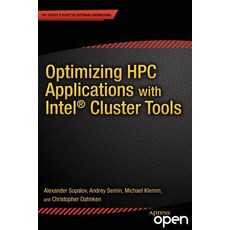 Optimizing HPC Applications with Intel Cluster Tools: Hunting Petaflops Paperback, Apress