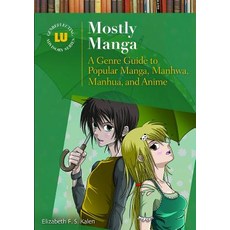 Mostly Manga: A Genre Guide to Manga Manhwa Manhua and Anime Hardcover, Libraries Unlimited