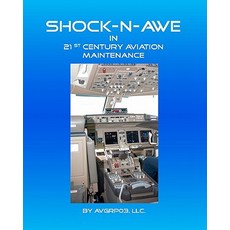 Shock-N-Awe in 21st Century Aviation Maintenance Paperback, Createspace Independent Publishing Platform