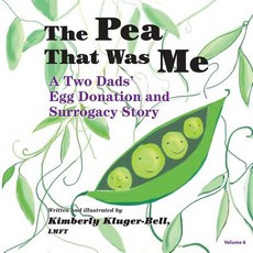 The Pea That Was Me: A Two Dads' Egg Donation and Surrogacy Story Paperback, Createspace Independent Publishing Platform