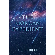 The Morgan Expedient Paperback, Thireau Enterprises, LLC