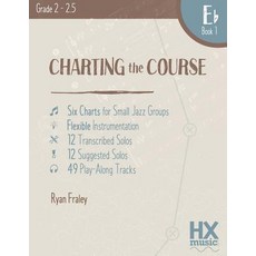 Charting the Course E-Flat Book 1 Paperback, Createspace Independent Publishing Platform