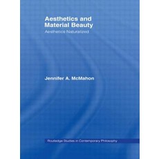 Aesthetics and Material Beauty: Aesthetics Naturalized Paperback, Routledge