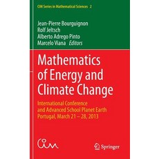 Mathematics of Energy and Climate Change: International Conference and Advanced School Planet Earth Portugal March 21-28 2013 Hardcover, Springer