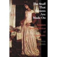 The Stuff That Dreams Are Made on: A Jungian Interpretation of Literature (Chiron Monograph Series: Volume 5) Paperback, Chiron Publications