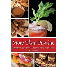 More Than Poutine: Favourite Foods from My Home and Native Land Paperback, Celebration Generation