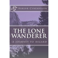 The Lone Wanderer: -A Journey to Asgard Paperback, Createspace