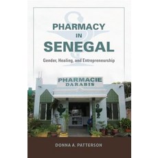 Pharmacy in Senegal: Gender Healing and Entrepreneurship Hardcover, Indiana University Press