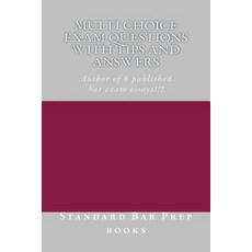 Multi Choice Exam Questions with Tips and Answers: Author of 6 Published Bar Exam Essays!!! Paperback, Createspace Independent Publishing Platform