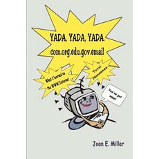 Yada Yada Yada.Com.Org.Edu.Gov.Email: What I Learned on the WWW/Internet--Total Nonsense Paperback, Writers Club Press