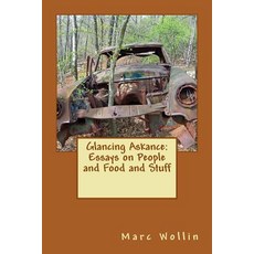 Glancing Askance: Essays on People and Food and Stuff Paperback, Createspace