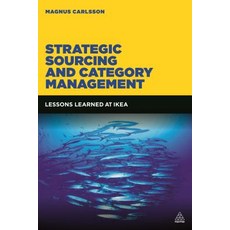 Strategic Sourcing and Category Management: Lessons Learned at Ikea Paperback, Kogan Page
