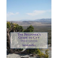 The Beginner's Guide to C++ Paperback, Createspace Independent Publishing Platform