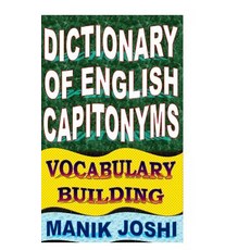 Dictionary of English Capitonyms: Vocabulary Building Paperback, Createspace Independent Publishing Platform