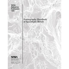 Fractography Handbook of Spaceflight Metals Paperback, Createspace