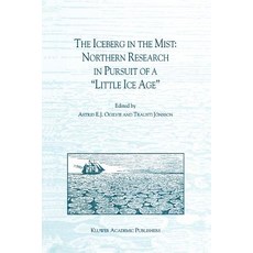 The Iceberg in the Mist: Northern Research in Pursuit of a "Little Ice Age" Paperback, Springer