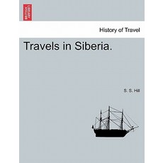 Travels in Siberia. Paperback, British Library, Historical Print Editions