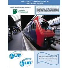 A Practical Learning Guide to Software Testing Paperback, Createspace Independent Publishing Platform