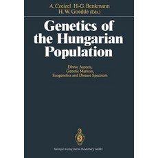 Genetics of the Hungarian Population: Ethnic Aspects Genetic Markers Ecogenetics and Disease Spectrum Paperback, Springer
