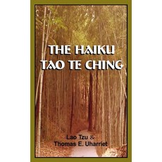 The Haiku Tao Te Ching Paperback, Createspace Independent Publishing Platform
