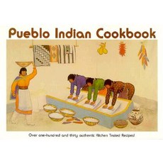 Pueblo Indian Cookbook: Recipes from the Pueblos of the American Southwest Paperback, Museum of New Mexico Press