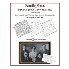 Family Maps of Lagrange County Indiana Paperback, Arphax Publishing Co.
