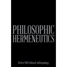 Philosophic Hermeneutics Paperback, Xlibris