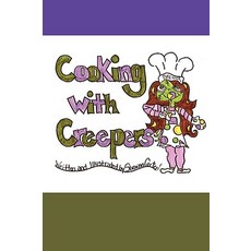 Cooking with Creepers Paperback, Xlibris Corporation