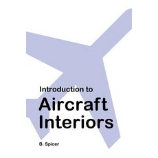 Introduction to Aircraft Interiors Paperback, Createspace Independent Publishing Platform