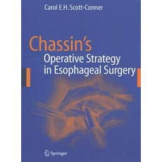 Chassin's Operative Strategy in Esophageal Surgery Hardcover, Springer