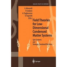 Field Theories for Low-Dimensional Condensed Matter Systems: Spin Systems and Strongly Correlated Electrons Paperback, Springer