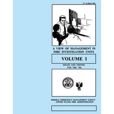 A View of Management in Fire Investigation Units-Volume I: Issues and Trends for the 90's Paperback, Createspace Independent Publishing Platform