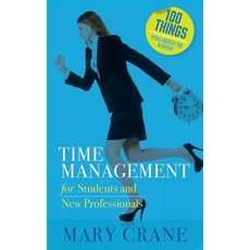 100 Things You Need to Know: Time Management: For Students and New Professionals Paperback, Mary Crane & Associates