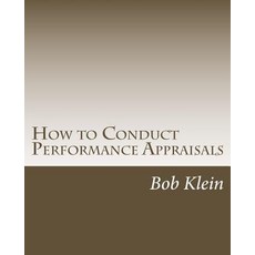 How to Conduct Performance Appraisals: In Real Estate Paperback, Createspace