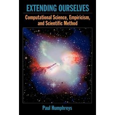 Extending Ourselves: Computational Science Empiricism and Scientific Method Paperback, Oxford University Press, USA