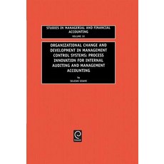 Organizational Change and Development in Management Control Systems: Provess Innovation for Internal Auditing and Manag Hardcover, Jai Press Inc.