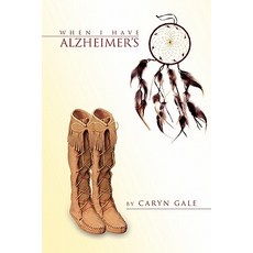 When I Have Alzheimer's Paperback, Xlibris Corporation