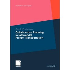 Collaborative Planning in Intermodal Freight Transportation Paperback, Gabler Verlag