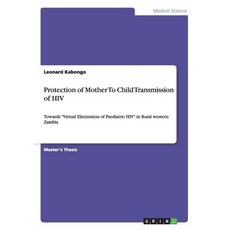 Protection of Mother to Child Transmission of HIV Paperback, Grin Publishing