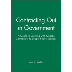Contracting Out in Government: A Guide to Working with Outside Contractors to Supply Public Services Paperback, Jossey-Bass