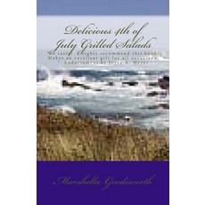 Delicious 4th of July Grilled Salads Paperback, Createspace