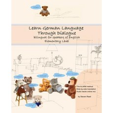 Learn German Language Through Dialogue: Bilingual for Speakers of English Paperback, Createspace Independent Publishing Platform