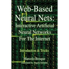 Web-Based Neural Nets: Interactive Artificial Neural Networks for the Internet: Introduction and Tricks Paperback, iUniverse