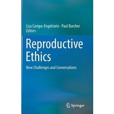 Reproductive Ethics: New Challenges and Conversations Hardcover, Springer