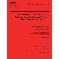 Proceedings of Workshop on Software Security Assurance Tools Techniques and Metrics Paperback, Createspace Independent Publishing Platform