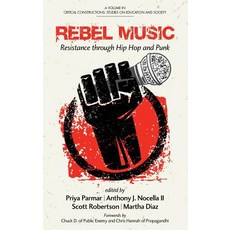 Rebel Music: Resistance Through Hip Hop and Punk (Hc) Hardcover, Information Age Publishing