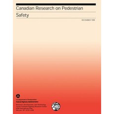Canadian Research on Pedestrian Safety: Publication No. Fhwa-Rd-99-090 Paperback, Createspace Independent Publishing Platform